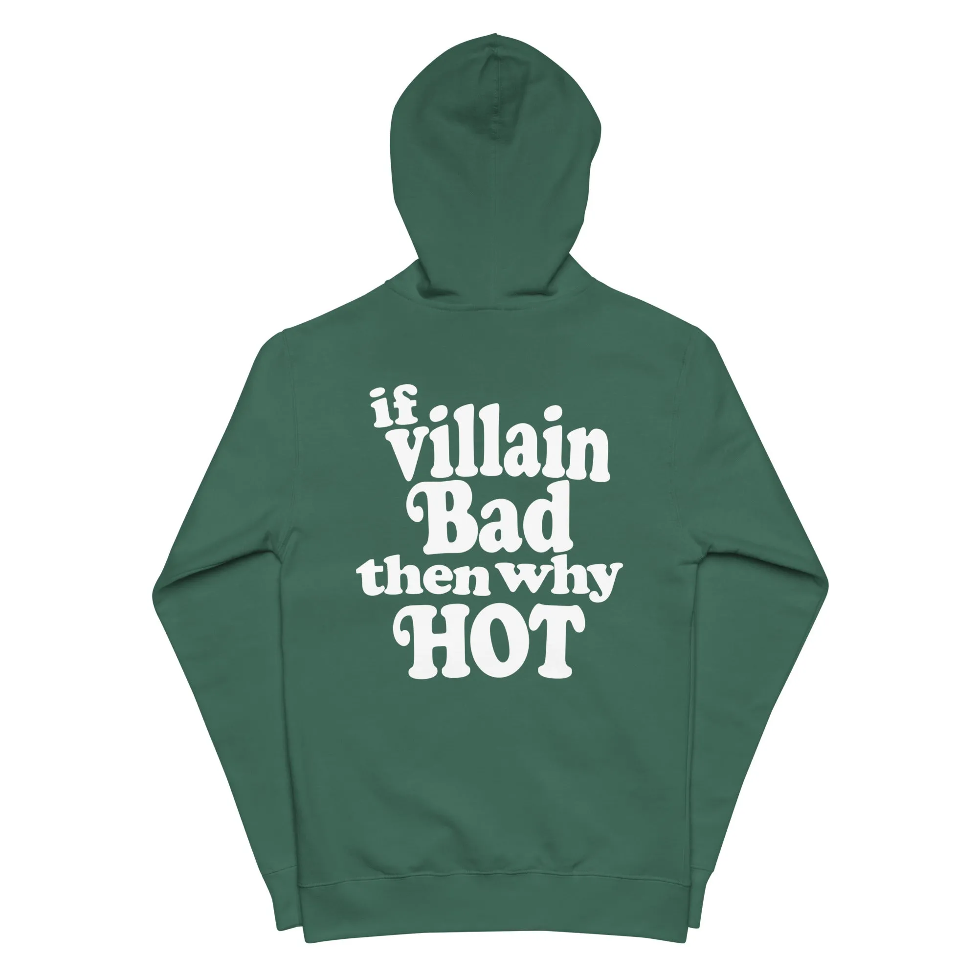 If Villain Bad Then Why Hot Premium Zip Up Hoodie