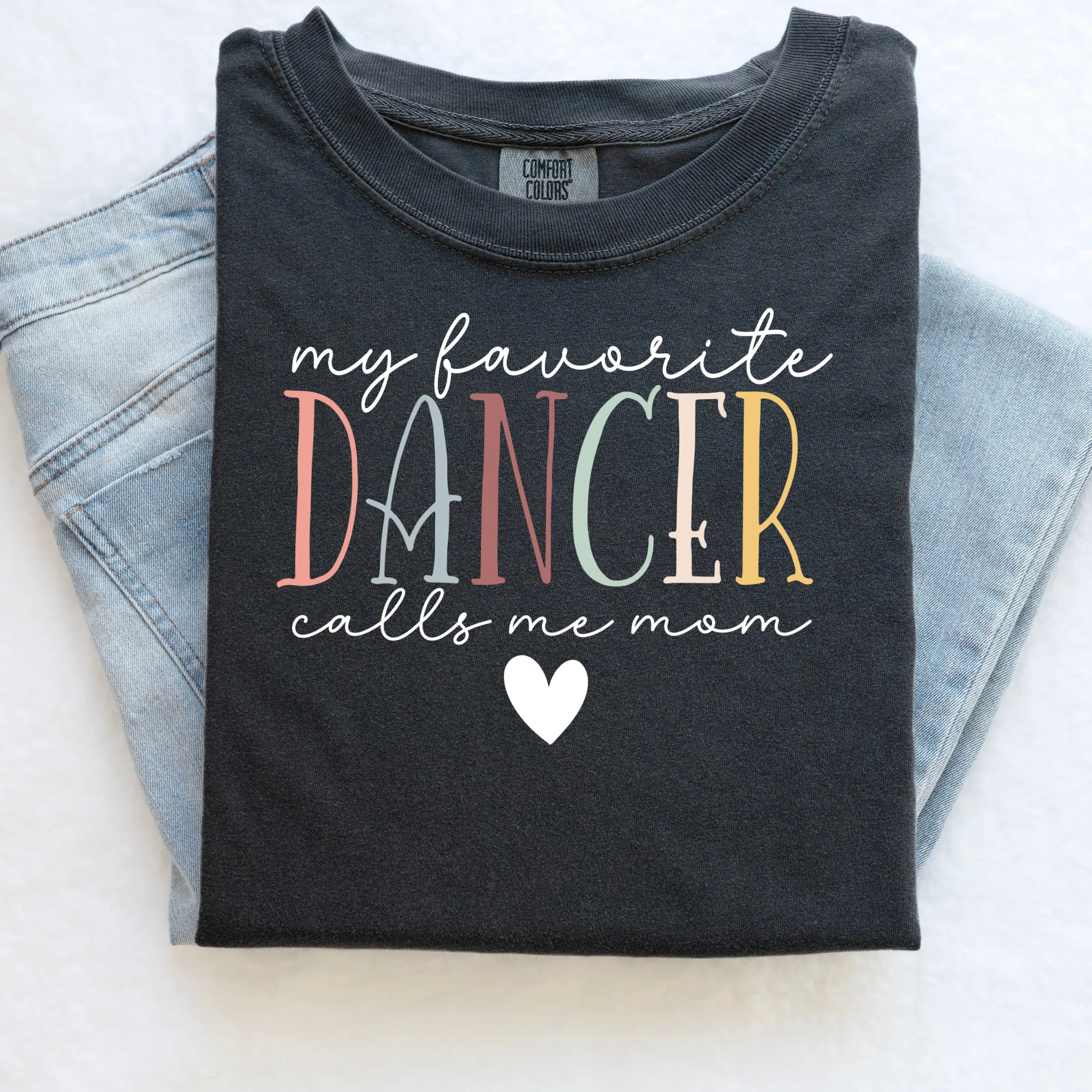 My Favorite Dancer Calls Me Mom | Dance Mom Shirt