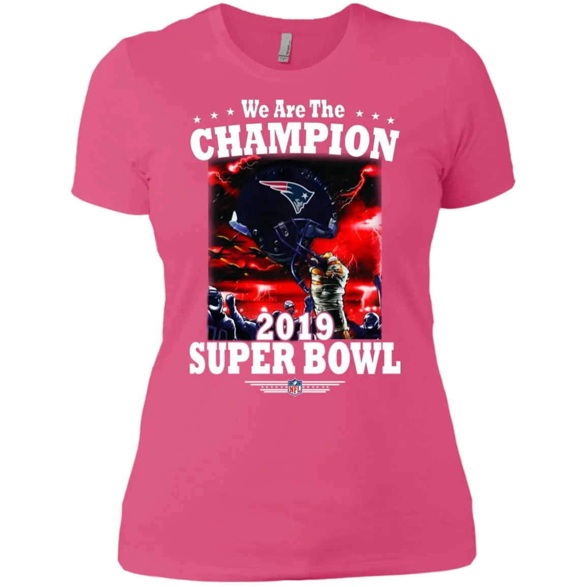 Nfl – New England Patriots We Are The Champion 2019 Super Bowl Football Women Cotton T-Shirt